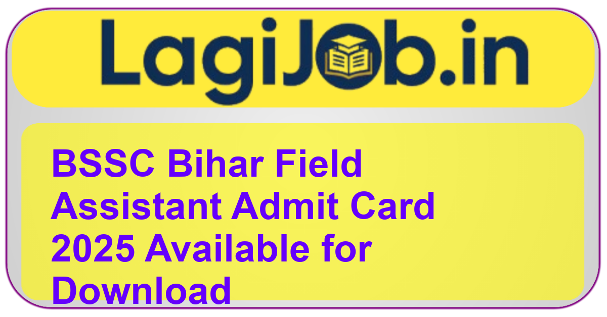 BSSC Bihar Field Assistant Admit Card 2025
