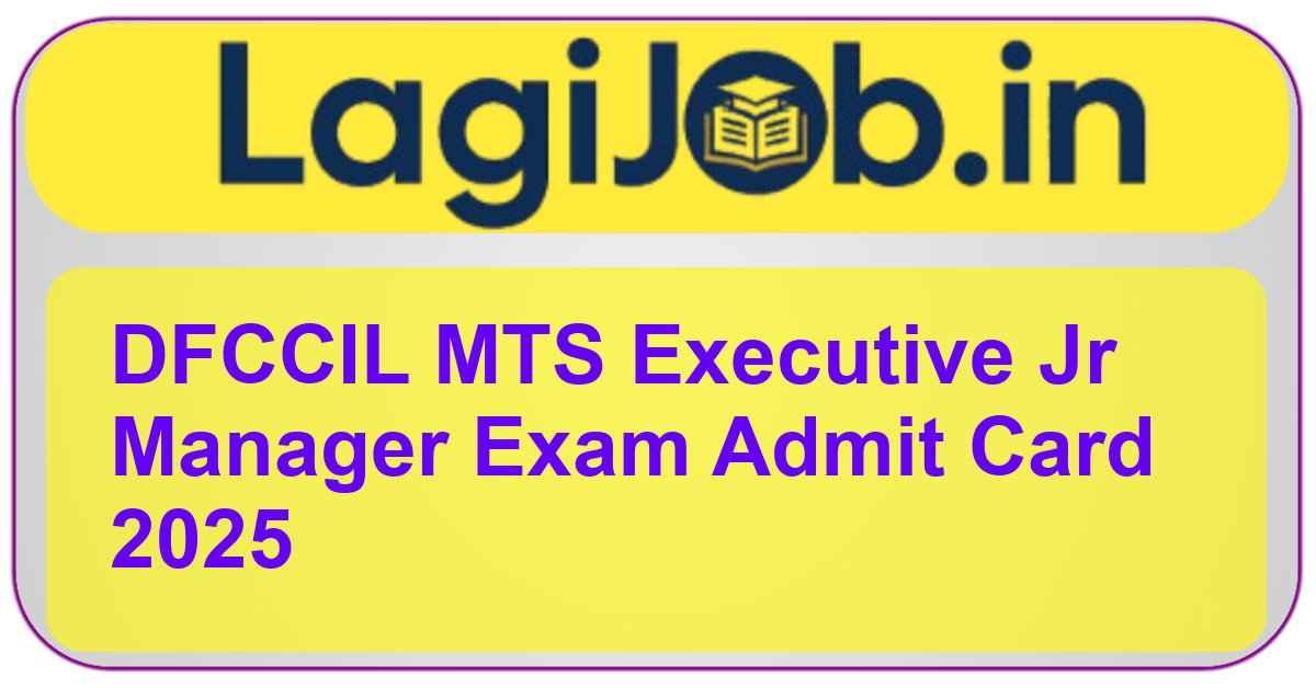 DFCCIL MTS Executive Jr Manager Exam Admit Card