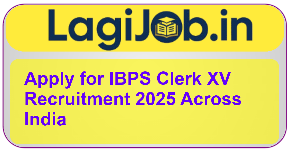 IBPS Clerk XV Recruitment 2025