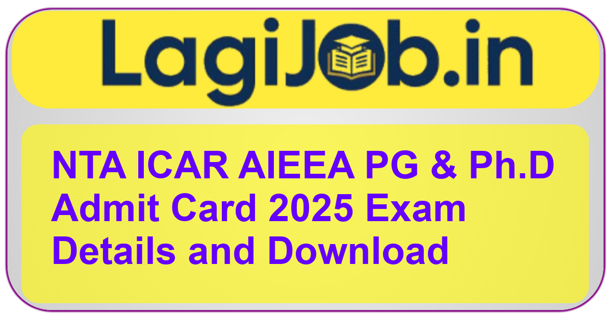 NTA ICAR AIEEA PG Ph.D Admit Card 2025