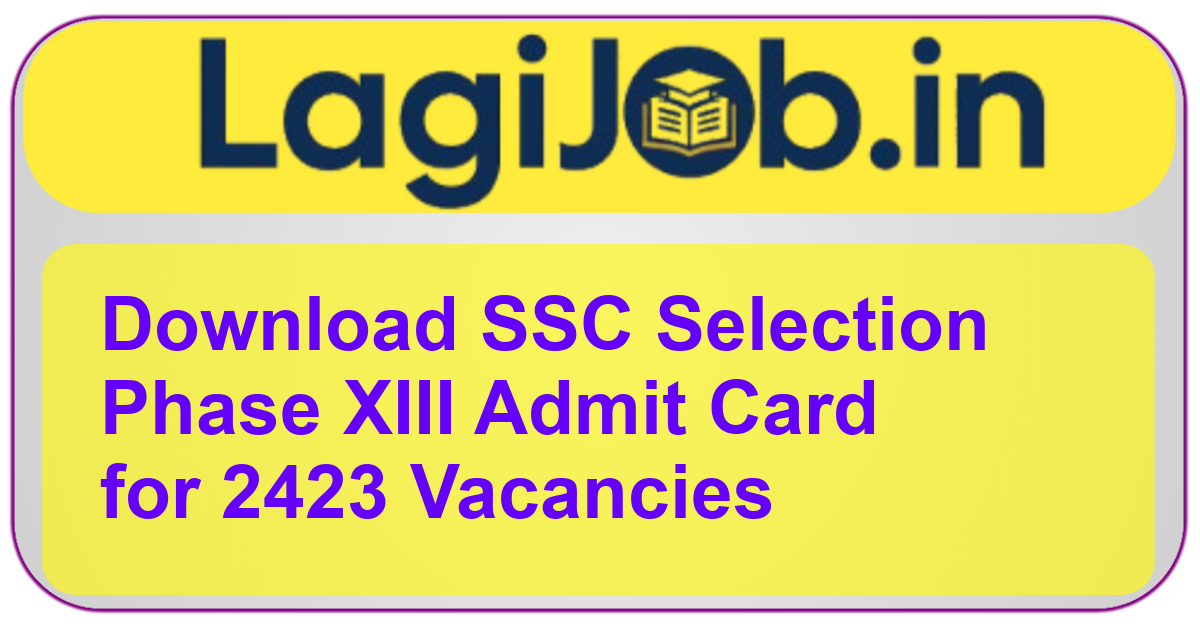SSC Selection Phase XIII admit card