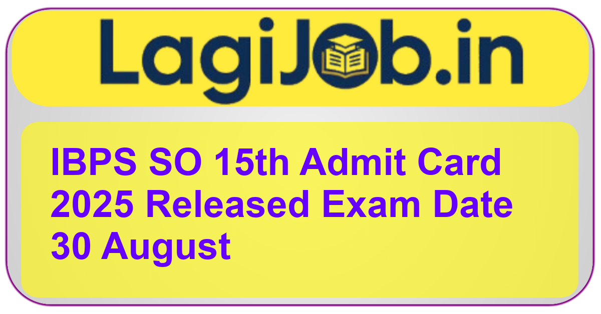 IBPS SO 15th admit card 2025